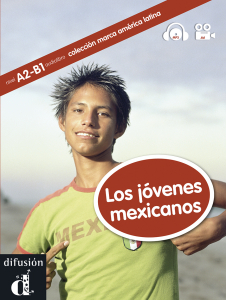 MARCA AMÉRICA LATINA Los jóvenes mexicanos. Libro + CD (vídeo y MP3) A2-B1